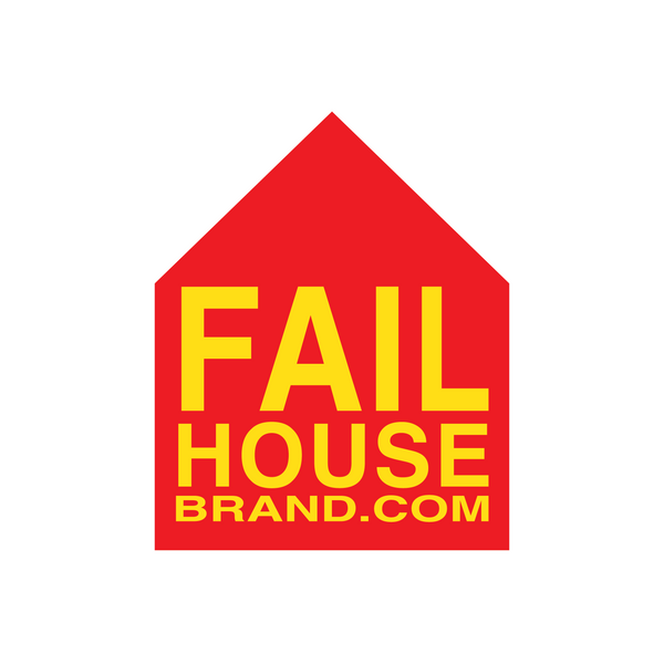 Fail House